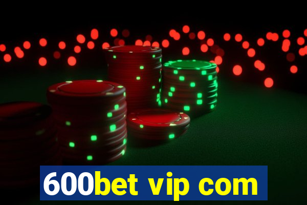 600bet vip com